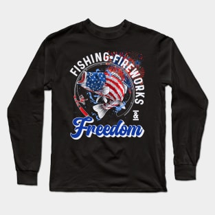 FISHING FIREWORKS AND FREEDOM Long Sleeve T-Shirt